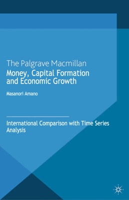 Money, Capital Formation and Economic Growth