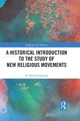 Historical Introduction to the Study of New Religious Movements