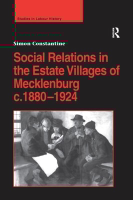 Social Relations in the Estate Villages of Mecklenburg c.1880-1924