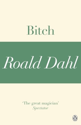 Bitch (A Roald Dahl Short Story)