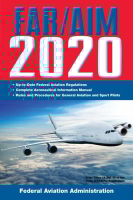 FAR/AIM 2020: Up-to-Date FAA Regulations / Aeronautical Information Manual