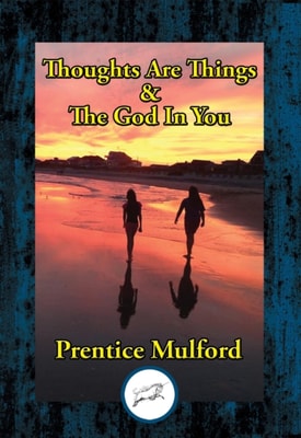 Thoughts Are Things & The God In You