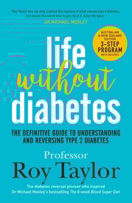 Life Without Diabetes: The definitive guide to understanding and reversing type 2 diabetes