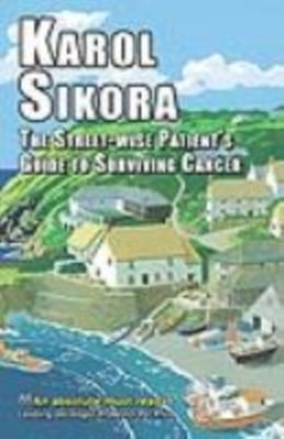 street-wise patient's guide to surviving cancer