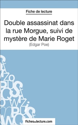 Double assassinat dans la rue Morgue, suivi du mystère de Marie Roget