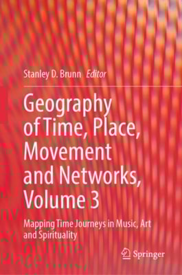 Geography of Time, Place, Movement and Networks, Volume 3