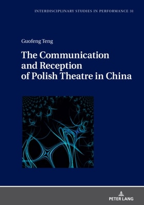 Communication and Reception of Polish Theatre in China