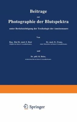 Beiträge zur Photographie der Blutspektra, unter Berücksichtigung der Toxikologie der Ameisensäure