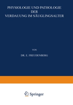 Physiologie und Pathologie der Verdauung im Säuglingsalter
