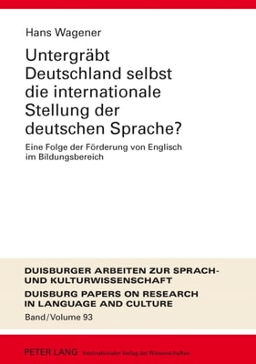 Untergraebt Deutschland selbst die internationale Stellung der deutschen Sprache?