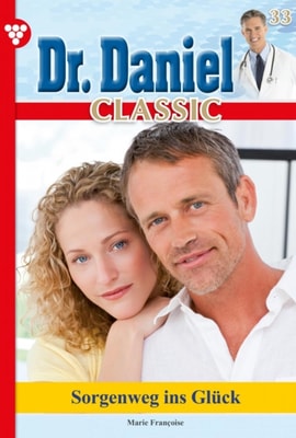 Dr. Daniel Classic 33 – Arztroman