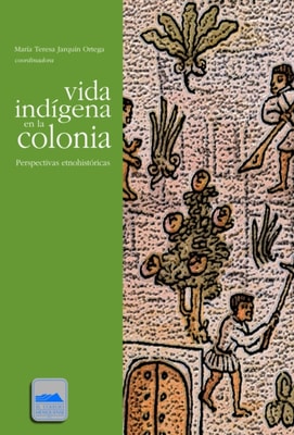Vida indígena en la colonia
