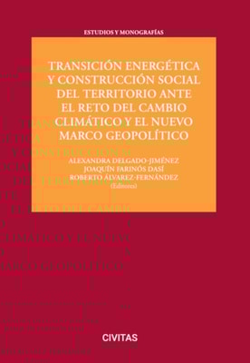 Transicion energetica y construccion social del territorio ante el reto del cambio climatico y el nuevo marco geopolitico