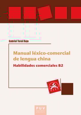 Manual lexico-comercial de lengua china. Habilidades comerciales B2