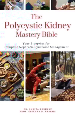 Polycystic Kidney Mastery Bible Your Blueprint For Complete Polycystic Kidney Management