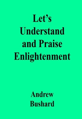 Let's Understand and Praise Enlightenment