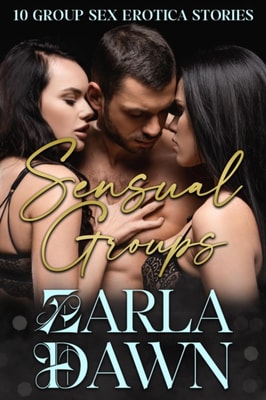 Sensual Groups: 10 Group Sex Erotica Stories