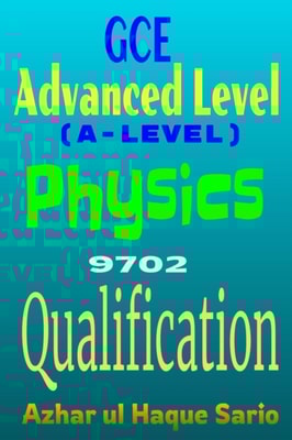 GCE Advanced Level (A-Level) Physics 9702 Qualification