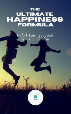 Ultimate Happiness Formula