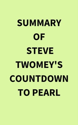 Summary of Steve Twomey's Countdown to Pearl