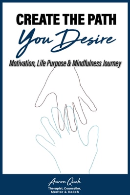 Create the Path You Desire Motivation, Life Purpose & Mindfulness Journey