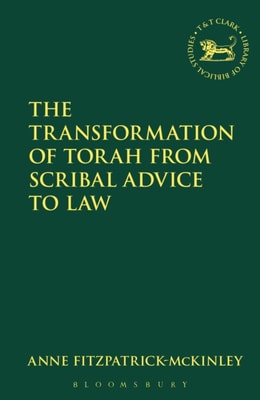 Transformation of Torah from Scribal Advice to Law