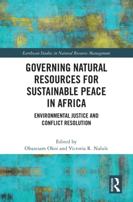 Governing Natural Resources for Sustainable Peace in Africa