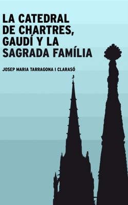 La catedral de Chartres, Gaudi y la Sagrada Familia