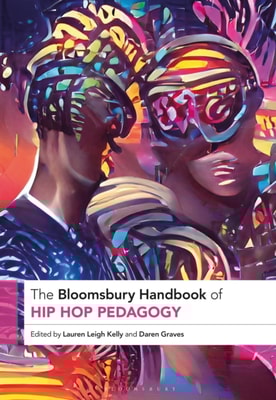 Bloomsbury Handbook of Hip Hop Pedagogy
