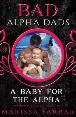 Baby for the Alpha: Bad Alpha Dads