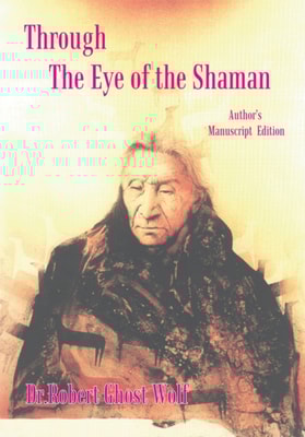 Through the Eye of the Shaman - the Nagual Returns