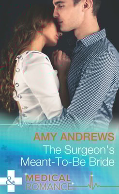 Surgeon's Meant-To-Be Bride (Mills & Boon Medical)