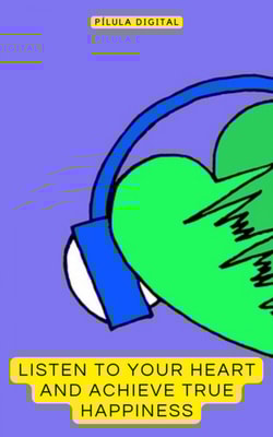 Listen to Your Heart and Achieve True Happiness