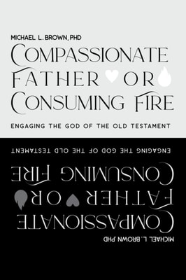 Compassionate Father or Consuming Fire?