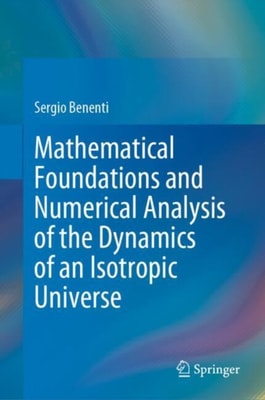 Mathematical Foundations and Numerical Analysis of the Dynamics of an Isotropic Universe