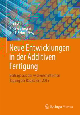 Neue Entwicklungen in der Additiven Fertigung 