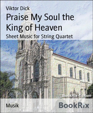 Praise My Soul the King of Heaven