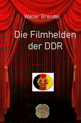 Die Filmhelden der DDR