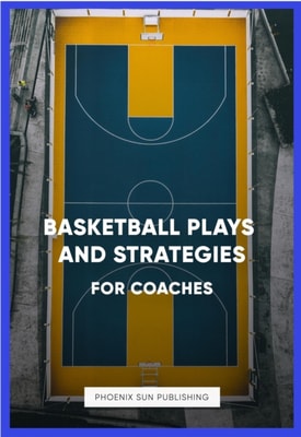 Basketball Plays and Strategies for Coaches