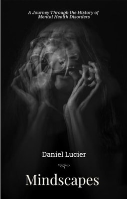 Mindscapes: A Journey Through the History of Mental Health Disorders