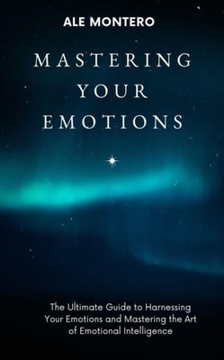 Mastering Your Emotions