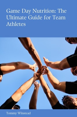 Game Day Nutrition: The Ultimate Guide for Team Athletes