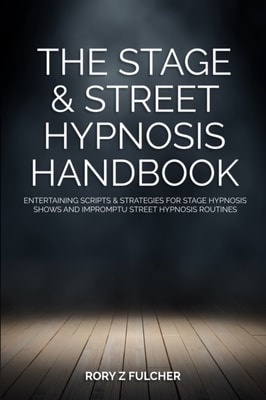 Stage & Street Hypnosis Handbook