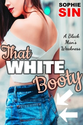 That White Booty: A Black Man's Weakness