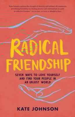 Radical Friendship