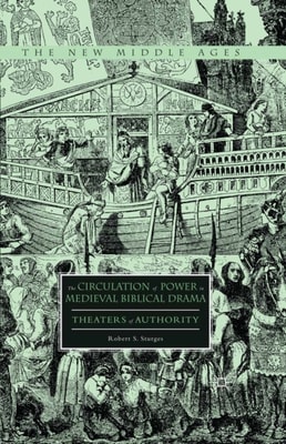 Circulation of Power in Medieval Biblical Drama