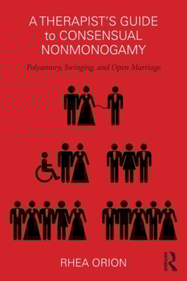 Therapist's Guide to Consensual Nonmonogamy