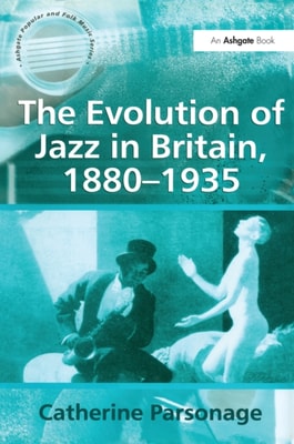 Evolution of Jazz in Britain, 1880-1935
