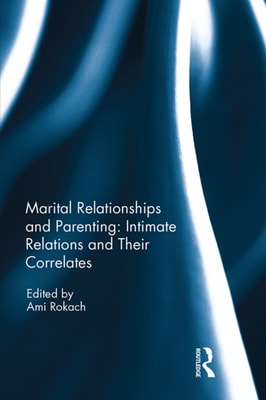 Marital Relationships and Parenting: Intimate relations and their correlates