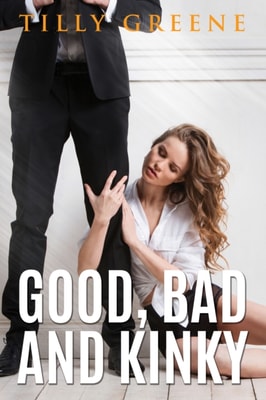 Good, Bad and Kinky